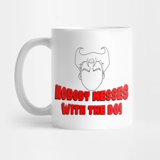 Don't mess with the DO Mug